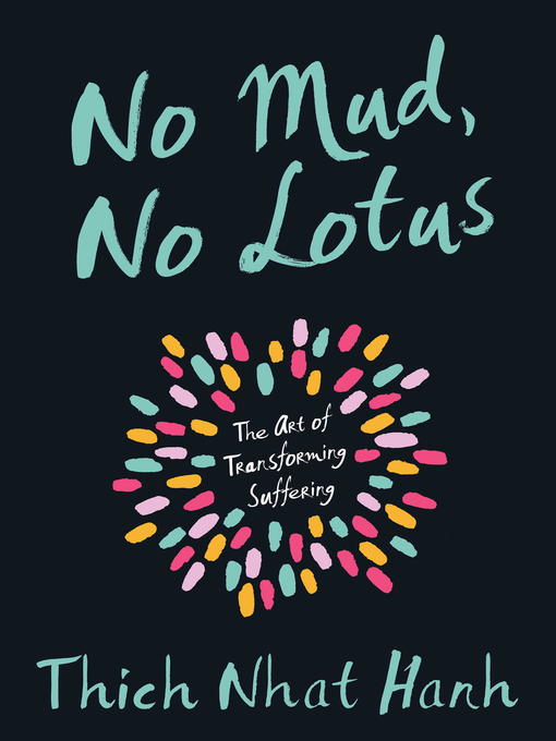 Title details for No Mud, No Lotus by Thich Nhat Hanh - Available